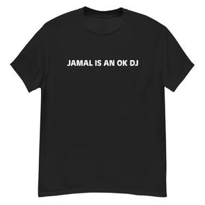Jamal Is An Ok DJ